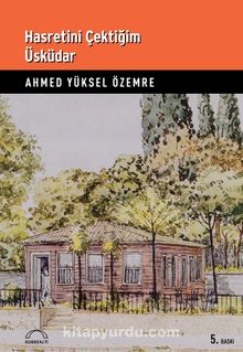 Hasretini Çektiğim Üsküdar - Prof. Dr. Ahmed Yüksel Özemre