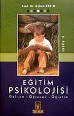 Eğitim Psikolojisi / Gelişim - Öğrenme - Öğretim