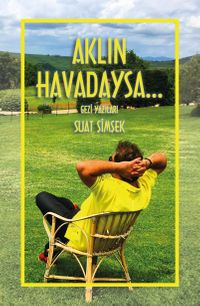 Aklın Havadaysa & Gezi Yazıları