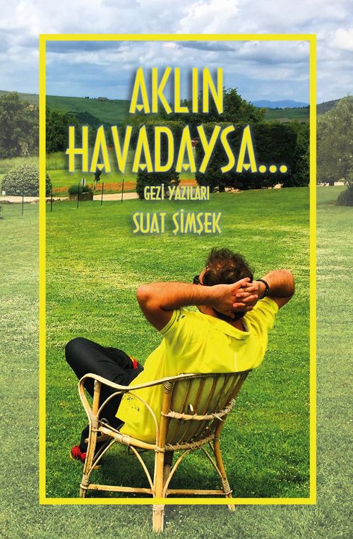 Aklın Havadaysa & Gezi Yazıları