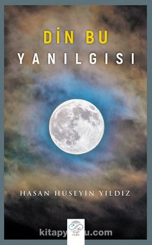 Din Bu Yanılgısı - Hasan Hüseyin Yıldız