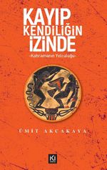 Kayıp Kendiliğin İzinde & Kahramanın Yolculuğu