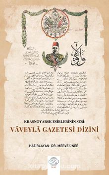 Krasnoyarsk Esirlerinin Sesi: Vaveyla Gazetesi Dizini - Merve Üner