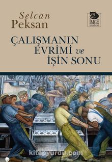 Çalışmanın Evrimi ve İşin Sonu - Selcan Peksan