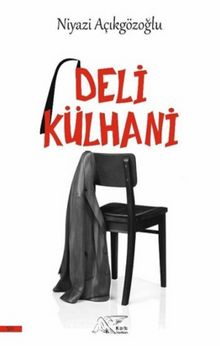 Deli Külhani - Niyazi Açıkgözoğlu