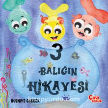 Üç Balığın Hikayesi (Ciltli) - Hüsniye Gökçek