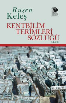 Kentbilim Terimleri Sözlüğü - Ruşen Keleş
