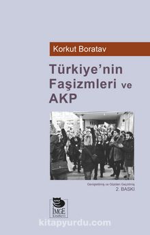 Türkiye’nin Faşizmleri ve AKP - Prof.Dr. Korkut Boratav