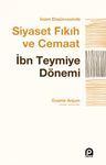 İslam Düşüncesinde Siyaset, Fıkıh ve Cemaat &amp; İbn Teymiye Dönemi