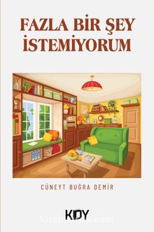 Fazla Bir Şey İstemiyorum - Cüneyt Buğra Demir