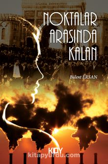 Noktalar Arasında Kalan - Bülent Ersan