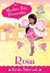 Modacı Peri Prensesler - Rosa Parıltı Şehri’nde