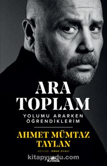 Ara Toplam & Yolumu Ararken Öğrendiklerim - Ahmet Mümtaz Taylan
