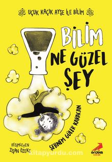 Bilim Ne Güzel Şey / Uçuk Kaçık Ayşe ile Bilim 1 - Şebnem Güler Karacan