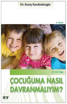 Çocuğuma Nasıl Davranmalıyım? - Dr. Koray Karabekiroğlu