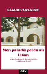 Mon paradis perdu au Liban & L'enchantement de ma jeunesse à Dhour-Choueir