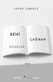 Beni Çağıran Kitaplar - Erhan Çamurcu