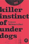 Killer İnstinct Of Underdogs