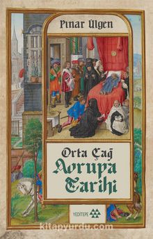 Orta Çağ Avrupa Tarihi - Pınar Ülgen
