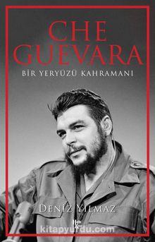 Che Guevara & Bir Yeryüzü Kahramanı - Deniz Yılmaz