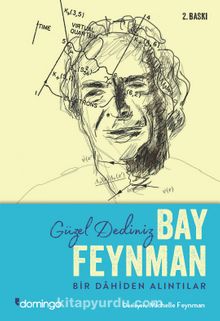 Güzel Dediniz Bay Feynman & Bir Dahiden Alıntılar - Bilinmeyen Yazar