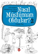 Nasıl Müslüman Oldular? -2 / Sahabilerin Müslüman Olma Öyküleri