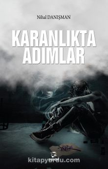 Karanlıkta Adımlar - Nihal Danışman