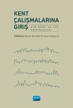 Kent Çalışmalarına Giriş & Kır, Kent ve Göç Sosyolojisi