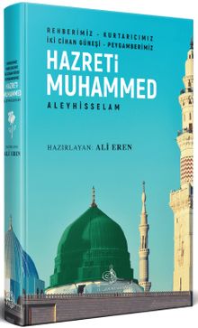 Hazreti Muhammed Aleyhisselam (Rehberimiz-Kurtarıcımız-İki Cihan Güneşi-Peygamberimiz) 