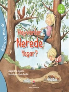 Hayvanlar Nerede Yaşar? / Bilim ve Merak