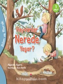 Hayvanlar Nerede Yaşar? / Bilim ve Merak - Alejandro Algarra