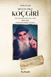 Belgelerle Koçgiri & Kürd Aşiretlerinin Te'dibi Terbiyesi Islahı 1830-1862 Tutuklamalar, Ölümler, Sürgünler