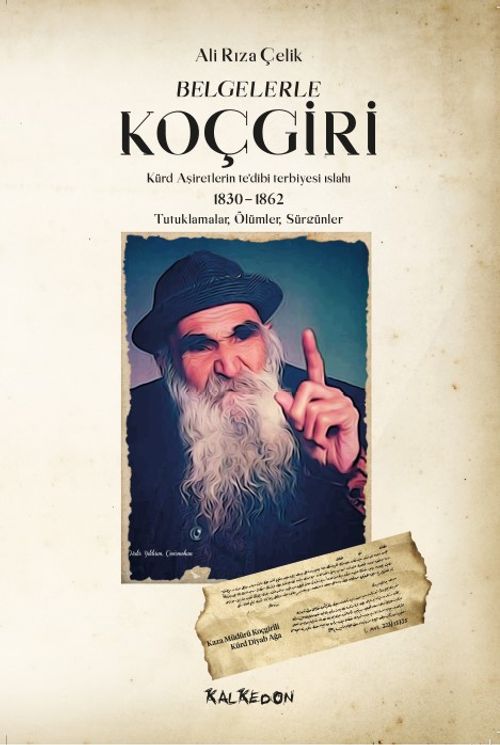 Belgelerle Koçgiri & Kürd Aşiretlerinin Te'dibi Terbiyesi Islahı 1830-1862 Tutuklamalar, Ölümler, Sürgünler