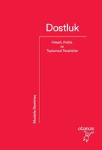 Dostluk & Felsefi, Politik ve Toplumsal Tezahürler