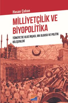 Milliyetçilik ve Biyopolitika & Türkiye'de Ulus İnşası, Irk Olgusu ve Politik Bileşenleri