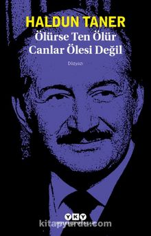 Ölürse Ten Ölür Canlar Ölesi Değil - Haldun Taner
