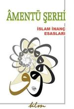 Amentü Şerhi & İslam İnanç Esasları
