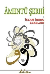 Amentü Şerhi & İslam İnanç Esasları