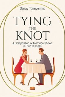 Tying the Knot: A Comparison of Marrıage Shows in Two Cultures