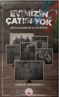 Evimizin Çatısı Yok & Azatlık Yolunda Bir Ailenin Öyküsü