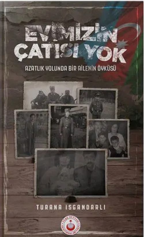Evimizin Çatısı Yok & Azatlık Yolunda Bir Ailenin Öyküsü