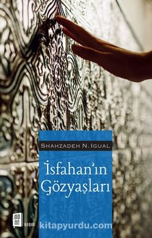 İsfahan’ın Gözyaşları - Shahzadeh N. İgual