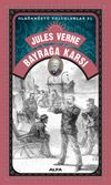 Jules Verne Bayrağa Karşı / Olağan&uuml;st&uuml; Yolculuklar 31
