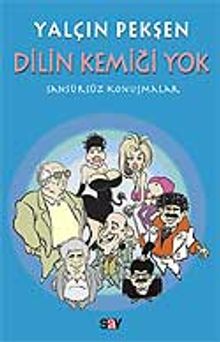 Dilin Kemiği Yok / Sansürsüz Konuşmalar