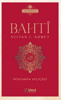 Bahti / Sultan I. Ahmet