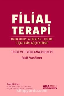 Filial Terapi & Oyun Yoluyla Ebeveyn-Çocuk İlişkilerini Güçlendirme - Rise VanFleet