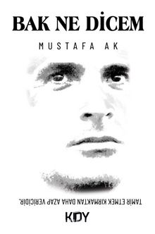 Bak Ne Dicem - Mustafa Ak