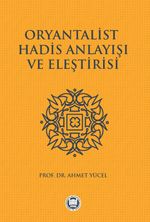 Oryantalist Hadis Anlayışı ve Eleştirisi