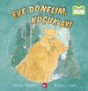 Eve D&ouml;nelim, K&uuml;&ccedil;&uuml;k Ayı