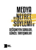 Medya Ve Nefret Söylemi̇ 2 & Değişmeyen Sorular, Güncel Tartışmalar